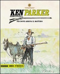 Fin dove arriva il mattino. Ken Parker