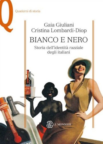Bianco e nero. Storia dell'identit&agrave; razziale degli italiani