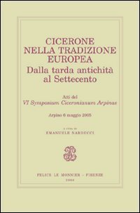 Cicerone nella tradizione europea. Dalla tarda antichit&agrave; al Settecento