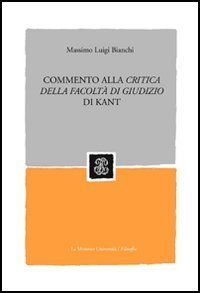 Commento alla &laquo;Critica della facolt&agrave; di giudizio&raquo; di Kant