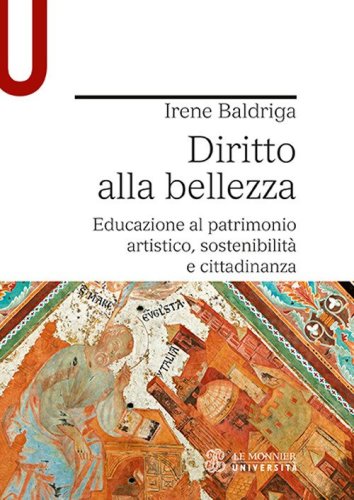 Diritto alla bellezza. Educazione al patrimonio artistico, sostenibilit&agrave; e cittadinanza