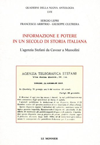 Informazione e potere in un secolo di storia italiana. L'agenzia Stefani da Cavour a Mussolini
