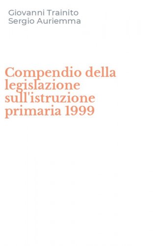 Compendio della legislazione sull'istruzione primaria 1999