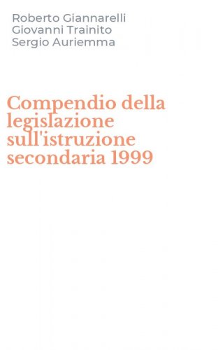 Compendio della legislazione sull'istruzione secondaria 1999