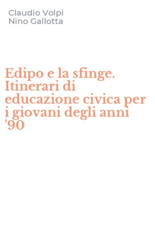 Edipo e la sfinge. Itinerari di educazione civica per i giovani degli anni '90