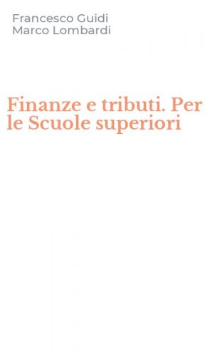 Finanze e tributi. Per le Scuole superiori