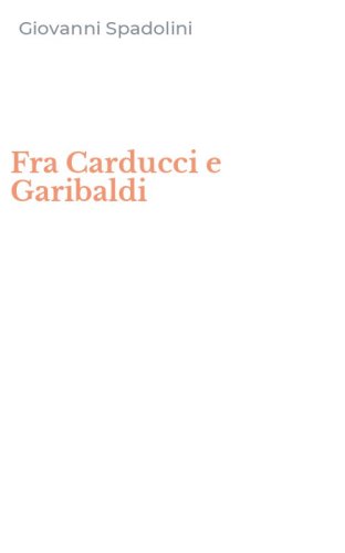 Fra Carducci e Garibaldi