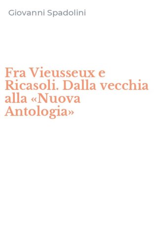 Fra Vieusseux e Ricasoli. Dalla vecchia alla &laquo;Nuova Antologia&raquo;