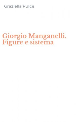 Giorgio Manganelli. Figure e sistema