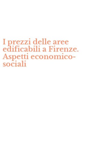 I prezzi delle aree edificabili a Firenze. Aspetti economico-sociali