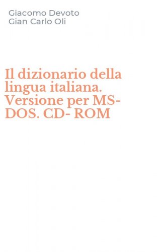 Il dizionario della lingua italiana. Versione per MS-DOS. CD-ROM