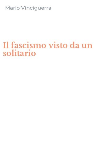 Il fascismo visto da un solitario