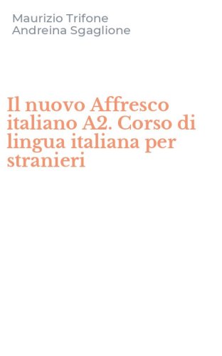 Il nuovo Affresco italiano A2. Corso di lingua italiana per stranieri