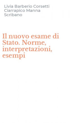 Il nuovo esame di Stato. Norme, interpretazioni, esempi
