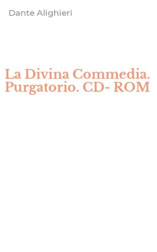 La Divina Commedia. Purgatorio. CD-ROM