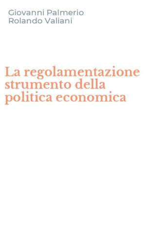 La regolamentazione strumento della politica economica