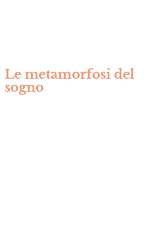 Le metamorfosi del sogno