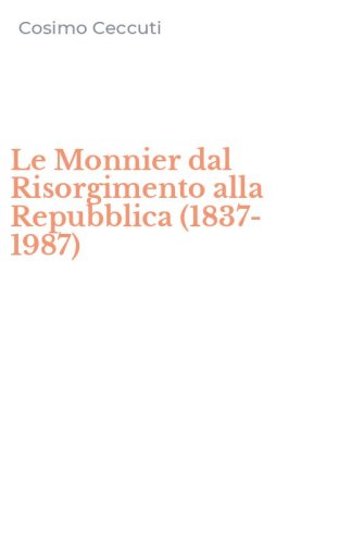 Le Monnier dal Risorgimento alla Repubblica (1837-1987)