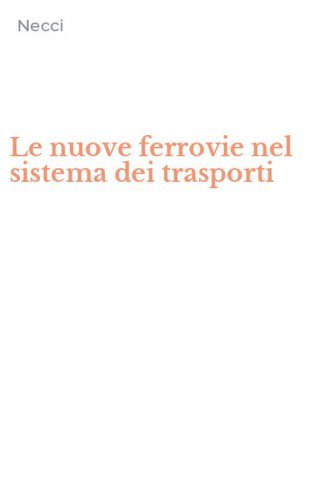Le nuove ferrovie nel sistema dei trasporti