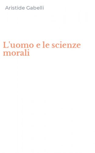 L'uomo e le scienze morali