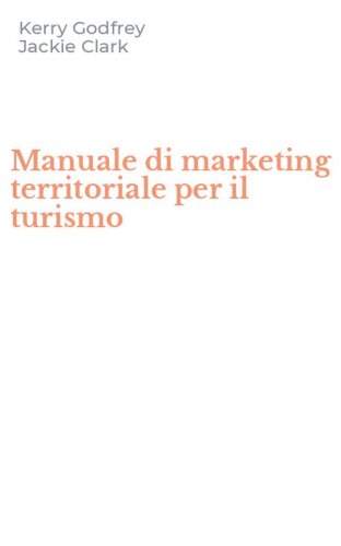 Manuale di marketing territoriale per il turismo