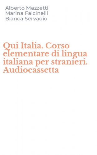 Qui Italia. Corso elementare di lingua italiana per stranieri. Audiocassetta