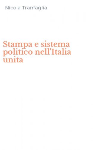 Stampa e sistema politico nell'Italia unita
