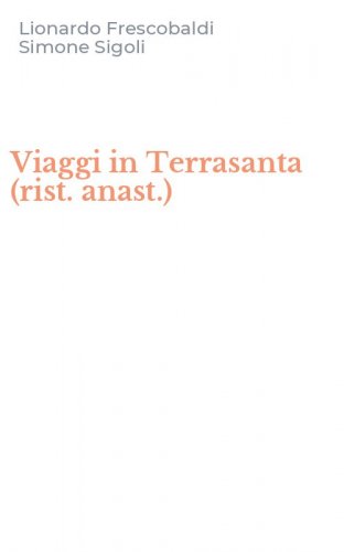 Viaggi in Terrasanta (rist. anast.)