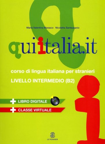 Qui Italia.it. Corso di lingua italiana per stranieri. Livello B2 - FORMATO MP3. CON DVD-ROM