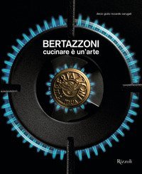 Bertazzoni. Cucinare &egrave; un'arte