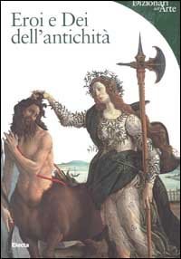 Eroi e Dei dell'antichit&agrave;