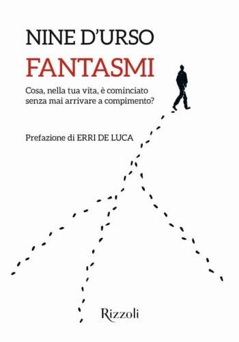Fantasmi. Cosa, nella tua vita, &egrave; cominciato senza mai arrivare a compimento?