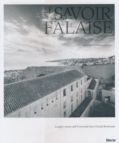 Le savoir sur la falaise. Luoghi e storie dell'Universit&agrave; Suor Orsola Benincasa