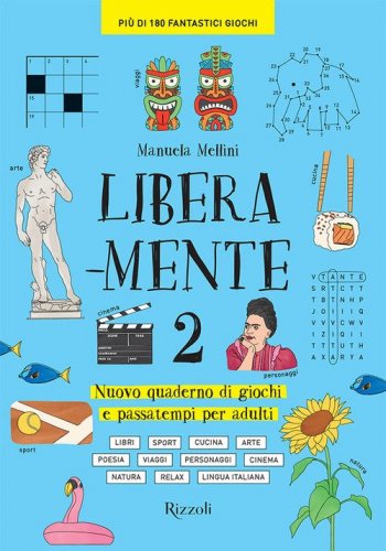 Libera-mente. Nuovo quaderno di giochi e passatempi per adulti