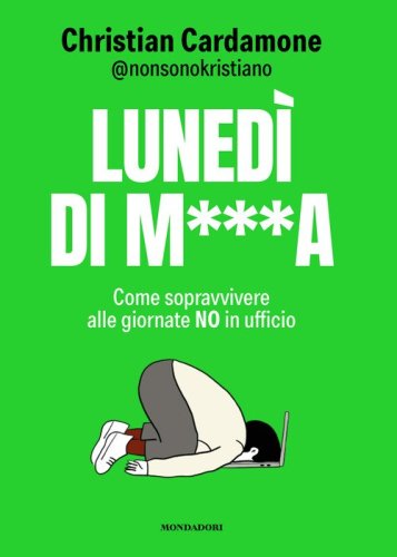 Luned&igrave; di m***. Come sopravvivere alle giornate no in ufficio