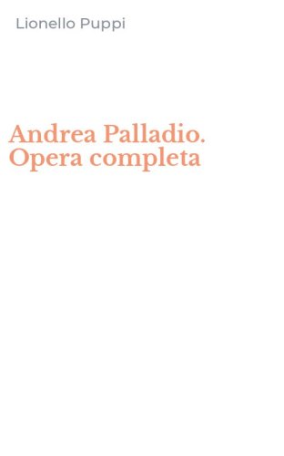 Andrea Palladio. Opera completa
