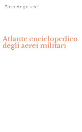 Atlante enciclopedico degli aerei militari