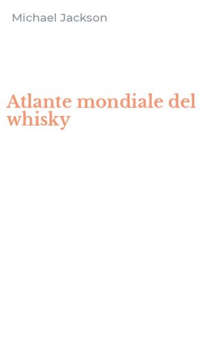 Atlante mondiale del whisky