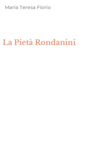 La Piet&agrave; Rondanini