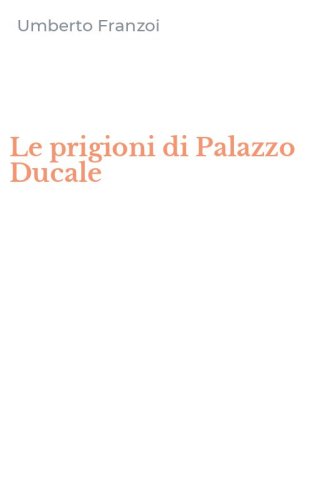 Le prigioni di Palazzo Ducale
