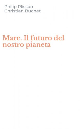 Mare. Il futuro del nostro pianeta