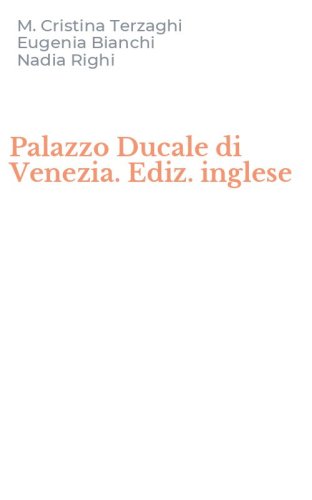 Palazzo Ducale di Venezia. Ediz. inglese