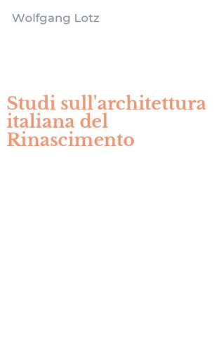 Studi sull'architettura italiana del Rinascimento
