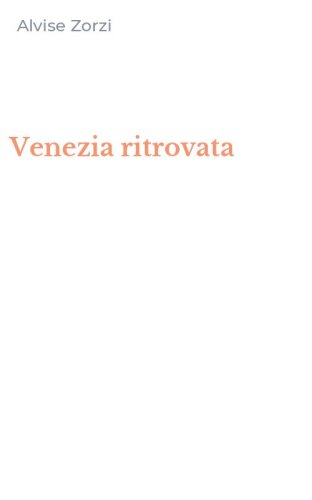 Venezia ritrovata