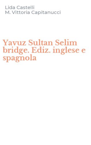 Yavuz Sultan Selim bridge. Ediz. inglese e spagnola