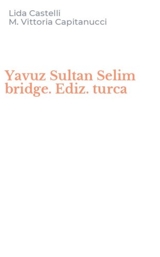 Yavuz Sultan Selim bridge. Ediz. turca