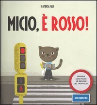Micio, &egrave; rosso! Impara con Micio le regole del traffico!
