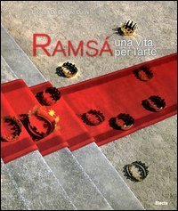 Rams&aacute;. Una vita per l'arte. Ediz. italiana e francese