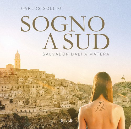 Sogno a Sud. Salvador Dal&iacute; a Matera