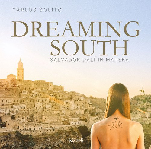 Sogno a Sud. Salvador Dal&iacute; a Matera. Ediz. inglese